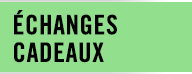 Échanges cadeaux