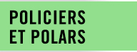 Policiers et polars