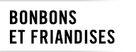 BONBONS ET FRIANDISES