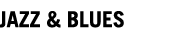 JAZZ - BLUES