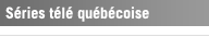 Séries télé québécoises