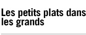 Les petits plats dans les grands