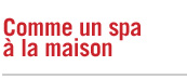 Comme un spa à la maison