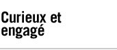 Curieux et engagé