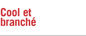 Cool et branché