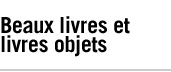 Beaux livres et livres objets