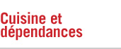 Cuisine et dépendances