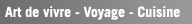 Art de vivre - Voyage - Cuisine