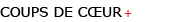 COUPS DE COEUR