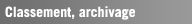 Classement - Archivage